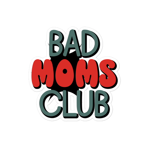 Bad Moms Club Bubble-free stickers