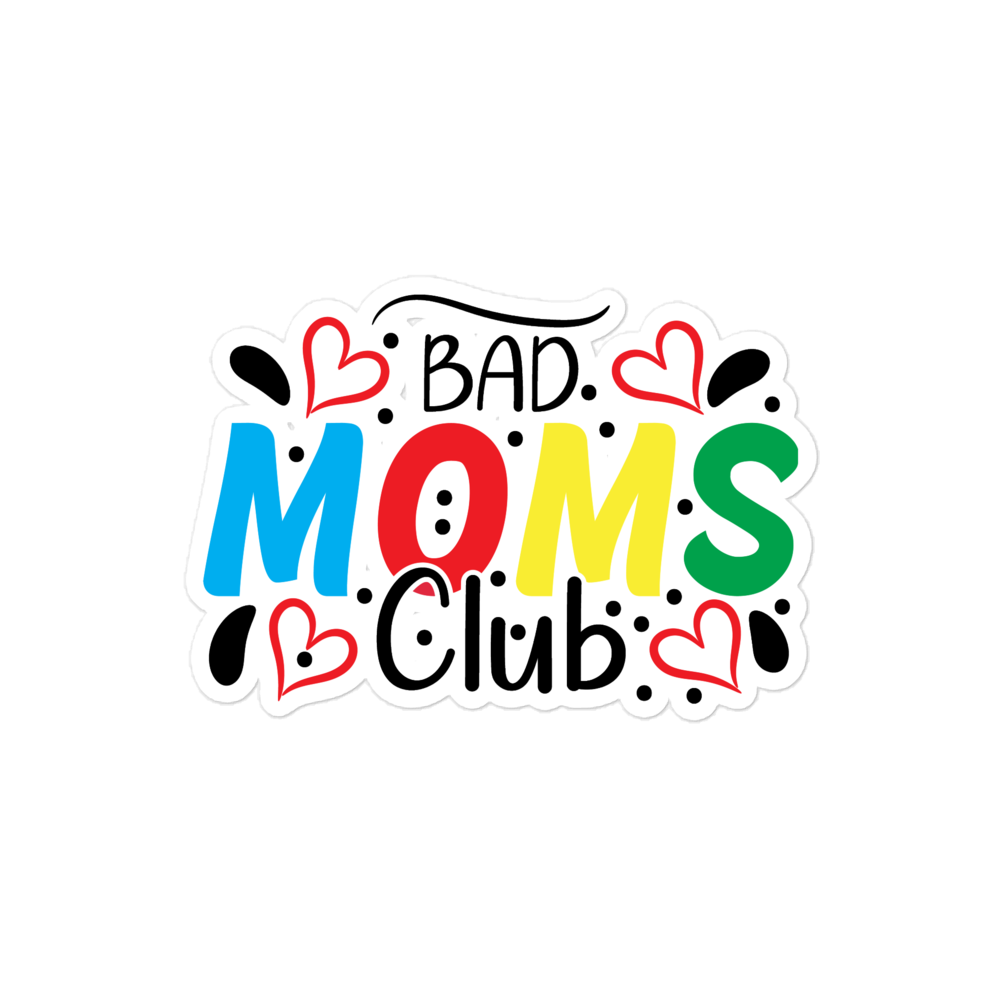 Bad Moms Club Bubble-free stickers