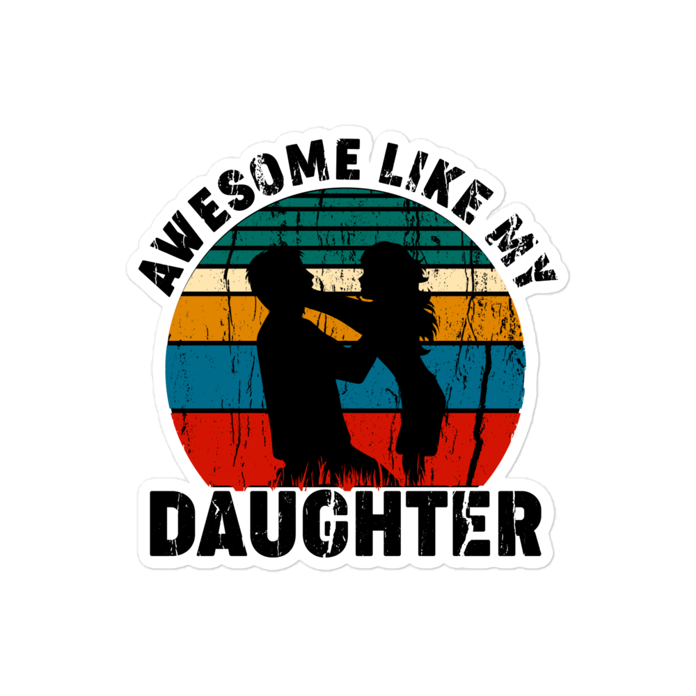 Awesome Like My Daughter Bubble-free stickers