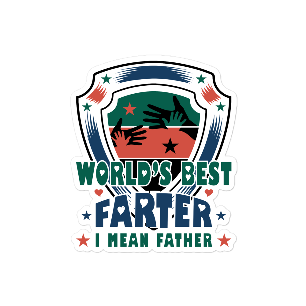 World's Best Farter I Mean Father Bubble-free stickers