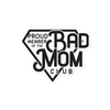 Proud Member Of The Bad Mom Club Bubble-free stickers