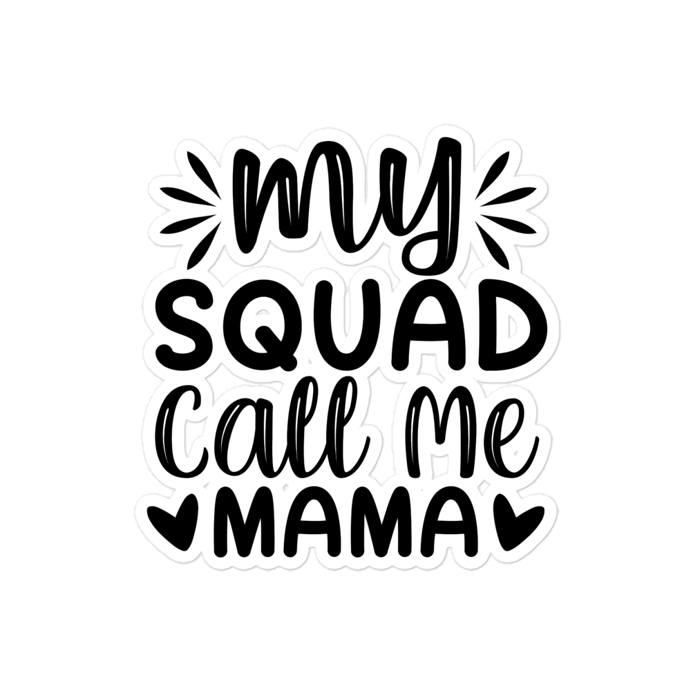 My Squad Call Me Mama Bubble-free stickers