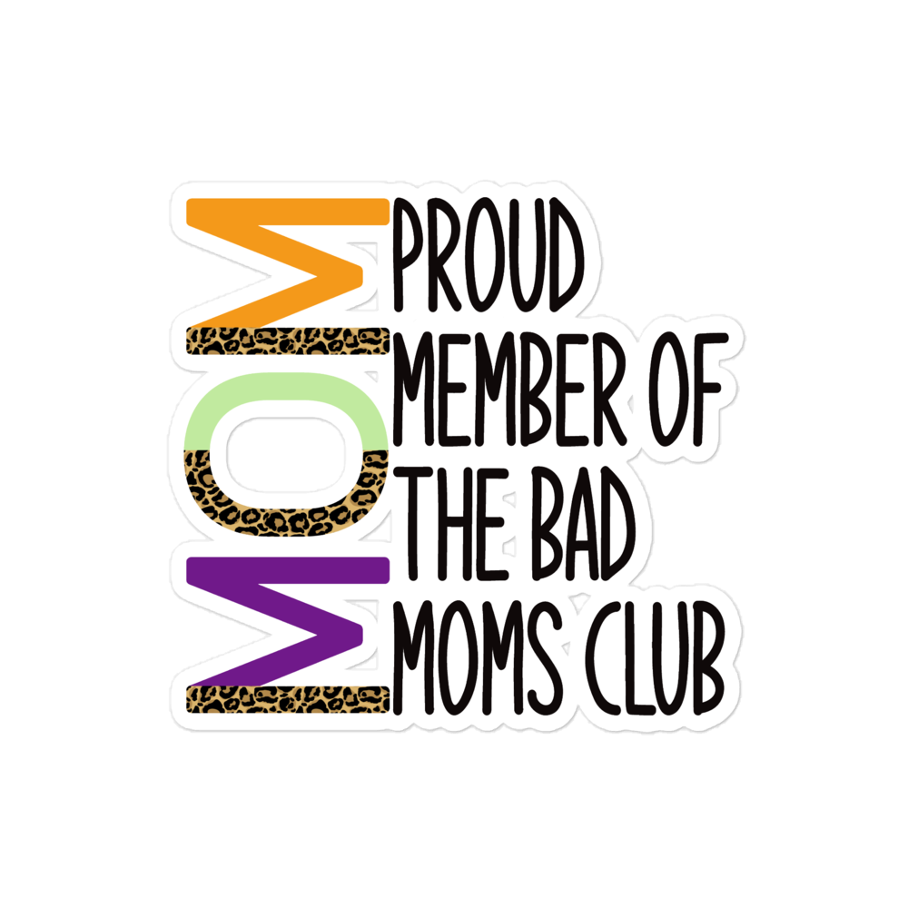 Proud Member Of The Bad Moms Club Bubble-free stickers