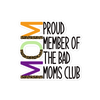 Proud Member Of The Bad Moms Club Bubble-free stickers