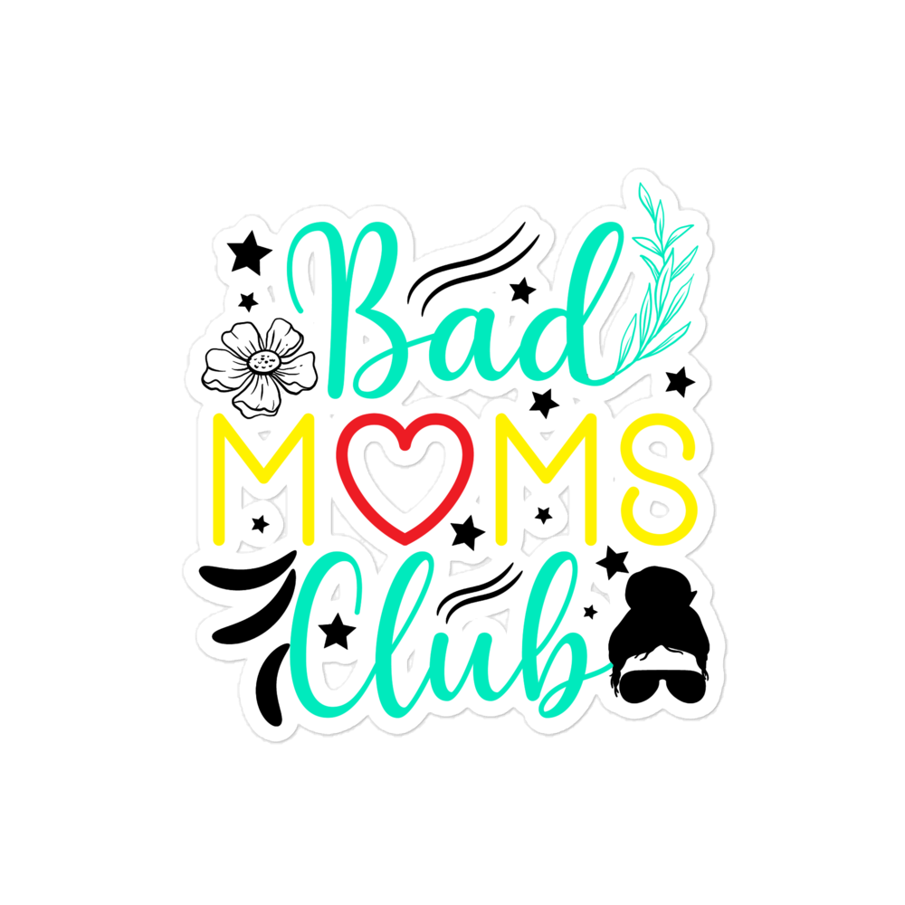 Bad Moms Club Bubble-free stickers