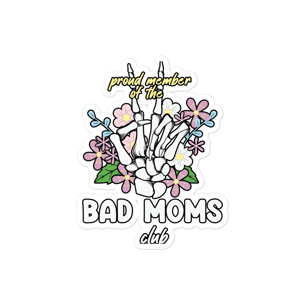 Proud Member Of The Bad Moms Club Bubble-free stickers