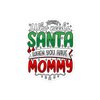 Who Needs Santa When You Have Mommy Bubble-free stickers