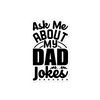 Ask Me About My Dad Jokes Bubble-free stickers