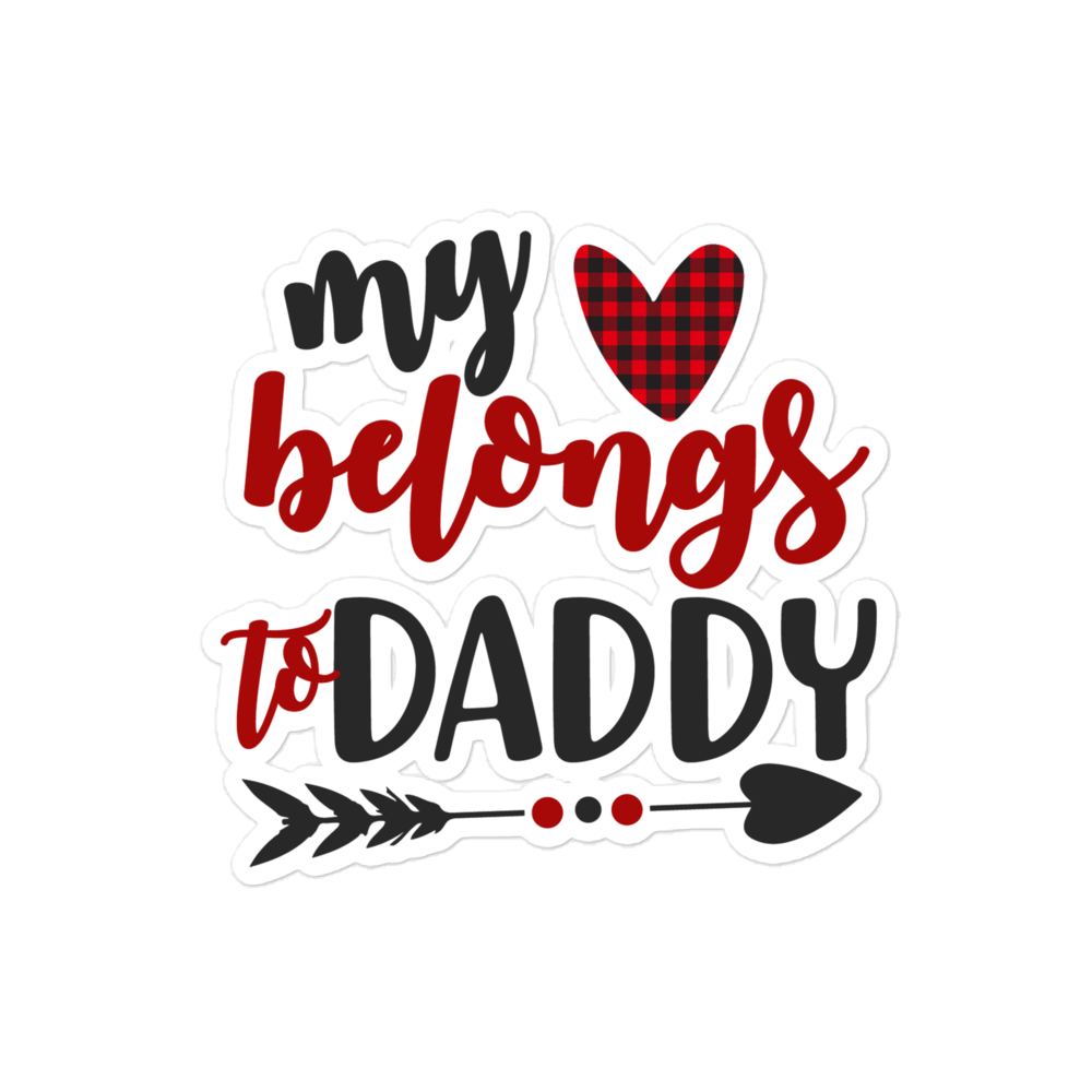 My Heart Belongs To Daddy Bubble-free stickers