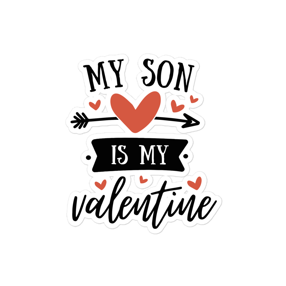 My Son Is My Valentine Bubble-free stickers