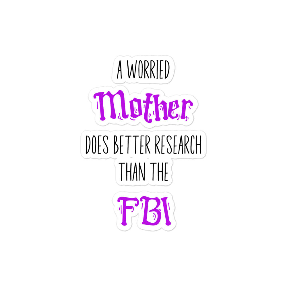 A Worried Mother Does Better Research Than The FBI Bubble-free stickers