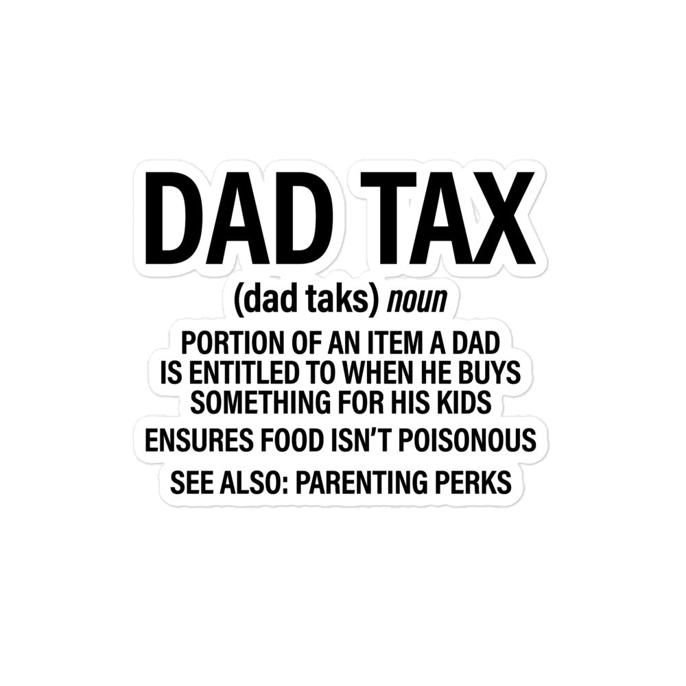 Dad Tax  Portion Of An Item A Dad Is Entitled To Bubble-free stickers