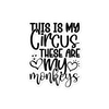 This Is My Circus These Are My Monkeys Bubble-free stickers