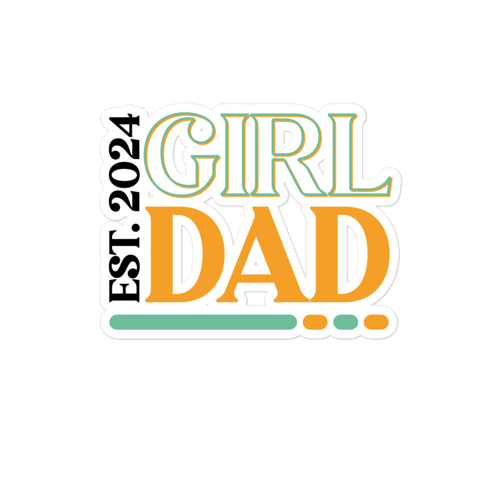 Girl Dad Est. 2024 Bubble-free stickers