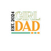 Girl Dad Est. 2024 Bubble-free stickers