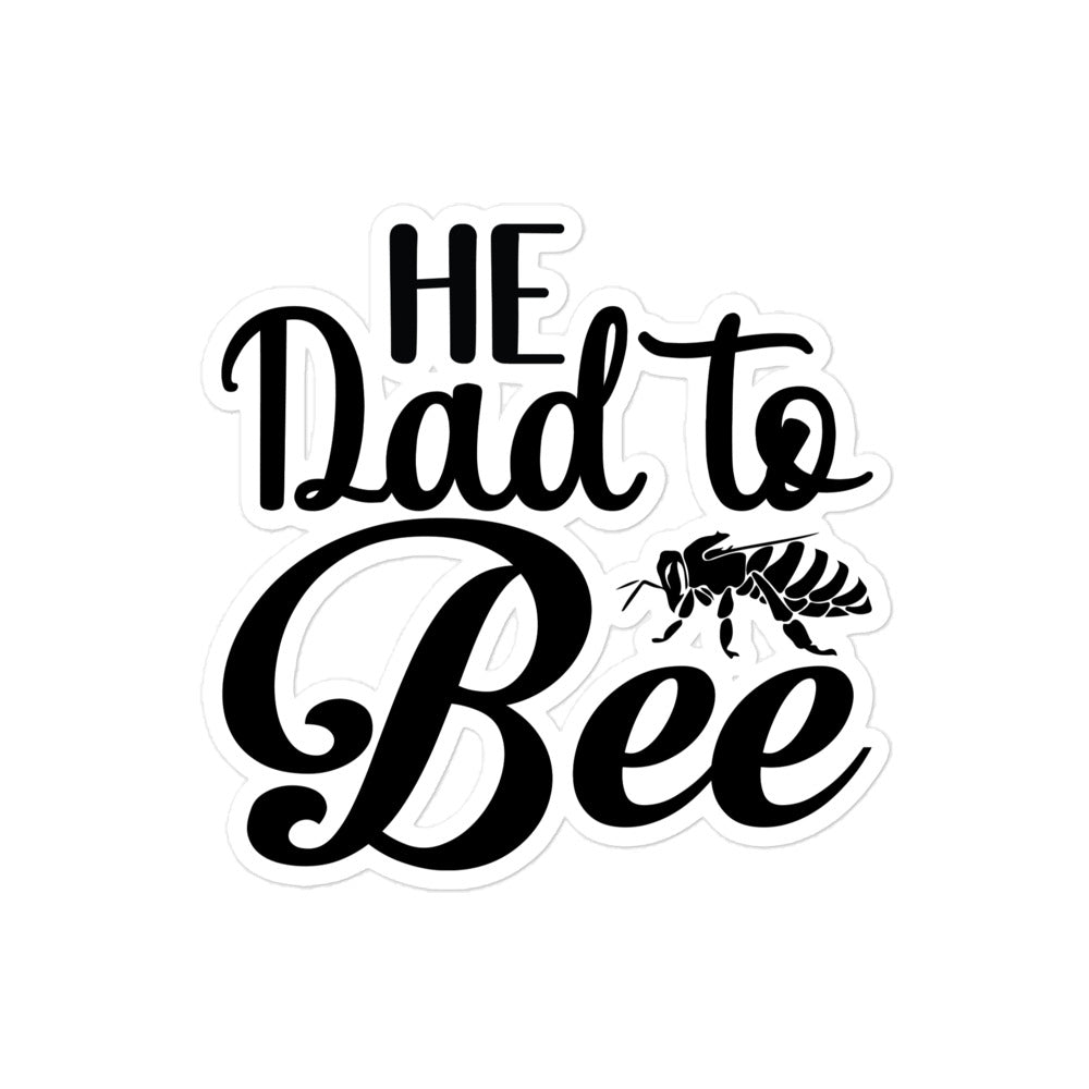 He Dad To Bee Bubble-free stickers