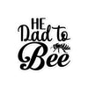 He Dad To Bee Bubble-free stickers