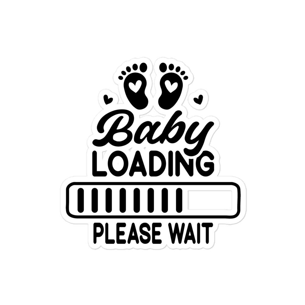 Baby Loading....Please Wait Bubble-free stickers