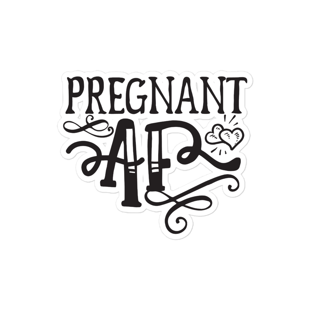 Pregnant AF Bubble-free stickers