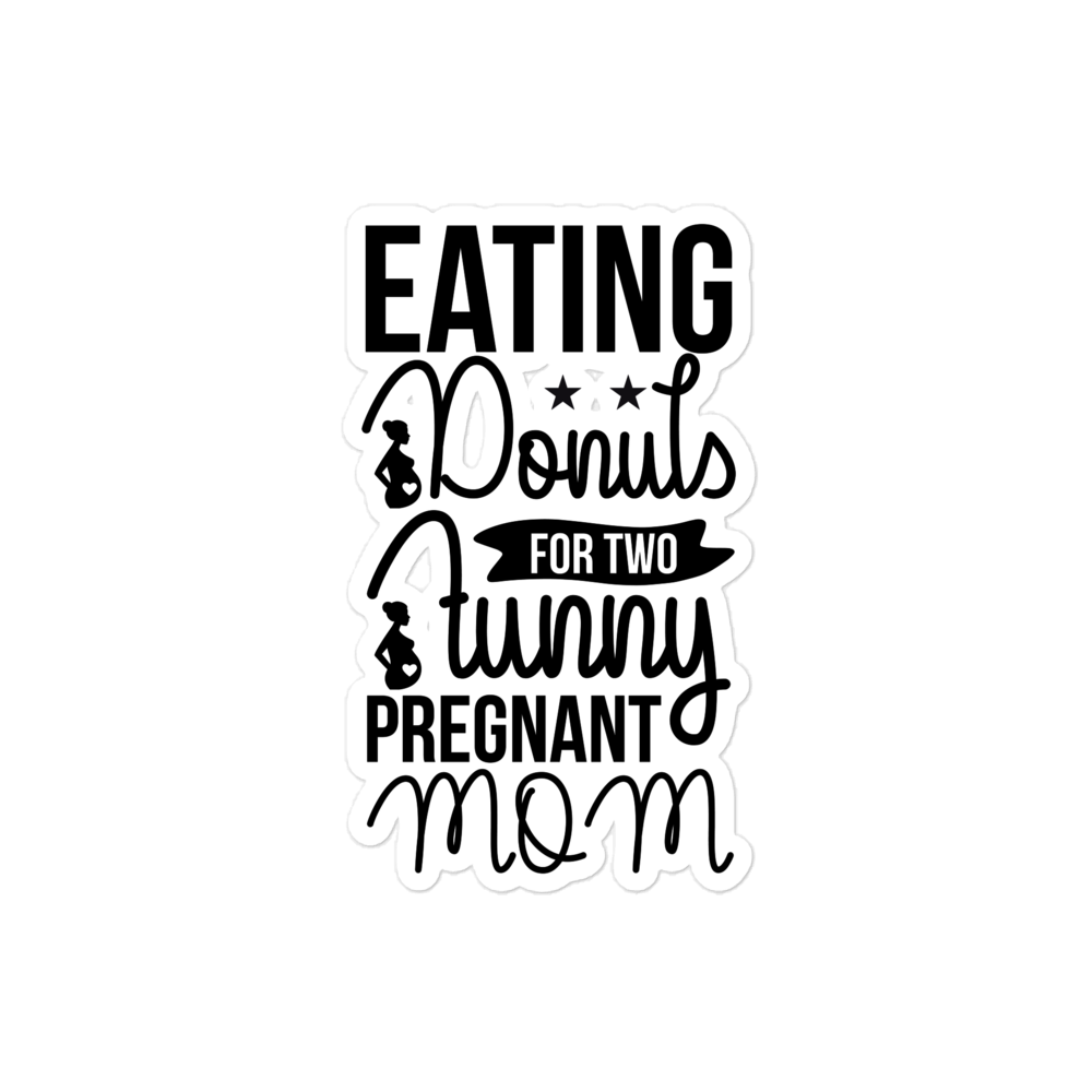 Eating Donuts For Two Funny Pregnant Mom Bubble-free stickers