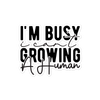 I Can't I'm Busy Growing A Human Bubble-free stickers