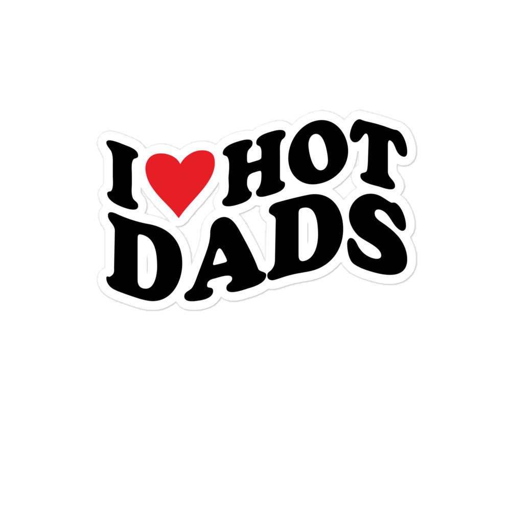 I Love Hot Dads Bubble-free stickers