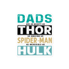 Dads Are As Mighty As Thor, As Amazing As Spider-Man, As Incredible As Hulk Bubble-free stickers