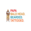 Papa, Bald Head, Bearded, Tattooed Bubble-free stickers