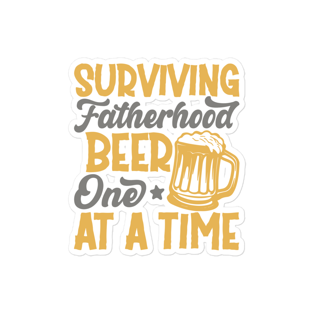 Surviving Fatherhood One Beer At A time Bubble-free stickers