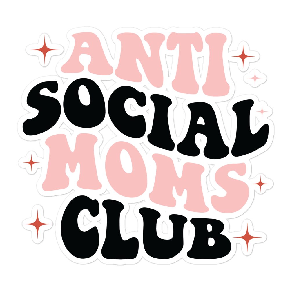 Anti Social Moms Club stickers