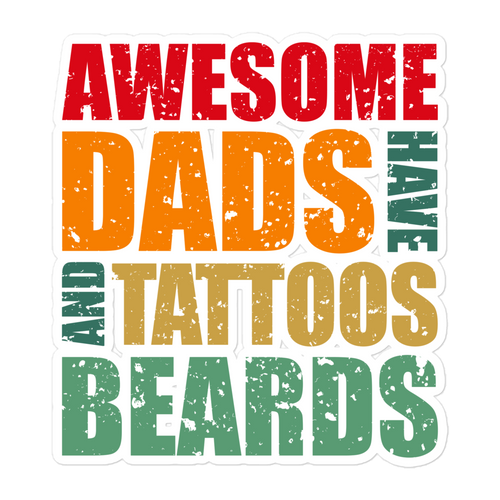 Awesome Dads Have Tattoos And Beards Bubble-free stickers