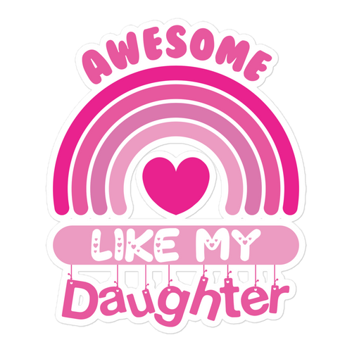 Awesome Like My Daughter Bubble-free stickers