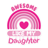 Awesome Like My Daughter Bubble-free stickers