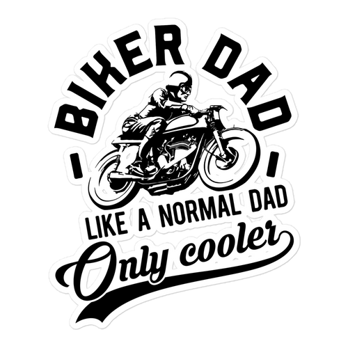 Biker Dad Like A Normal Dad Only Cooler Bubble-free stickers