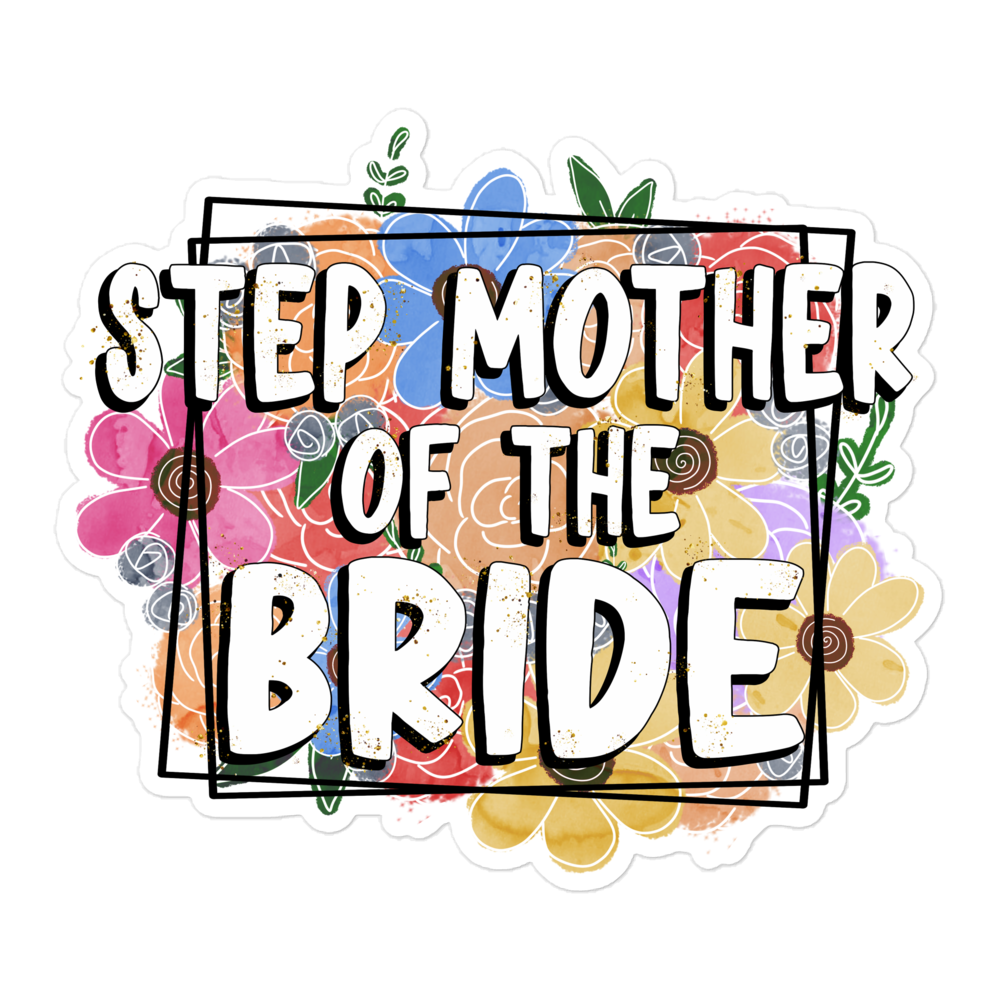 Step Mother of The Bride Bubble-free stickers