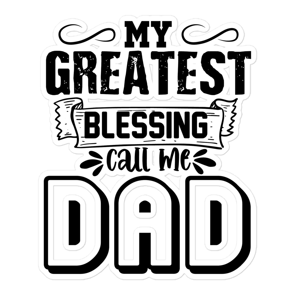 My Greatest Blessing Call Me Dad Bubble-free stickers