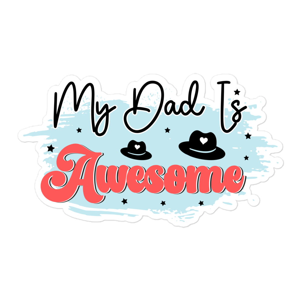 My Dad Is Awesome Bubble-free stickers