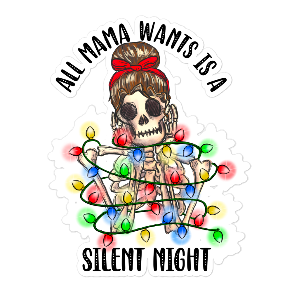 All Mama Wants Is A Silent Night Bubble-free stickers