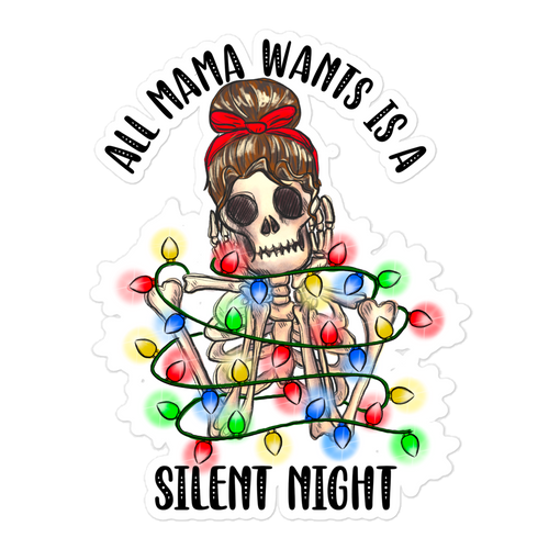 All Mama Wants Is A Silent Night Bubble-free stickers