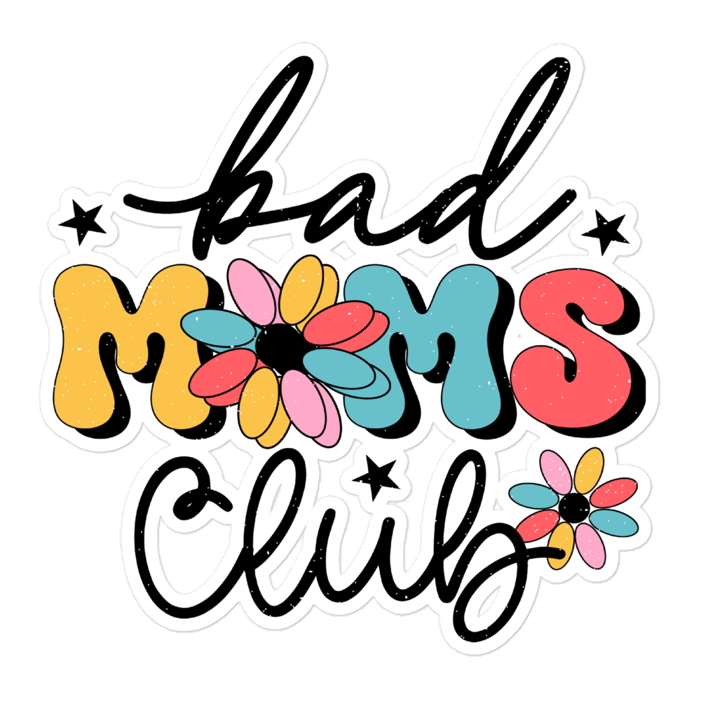 Bad Moms Club Bubble-free stickers