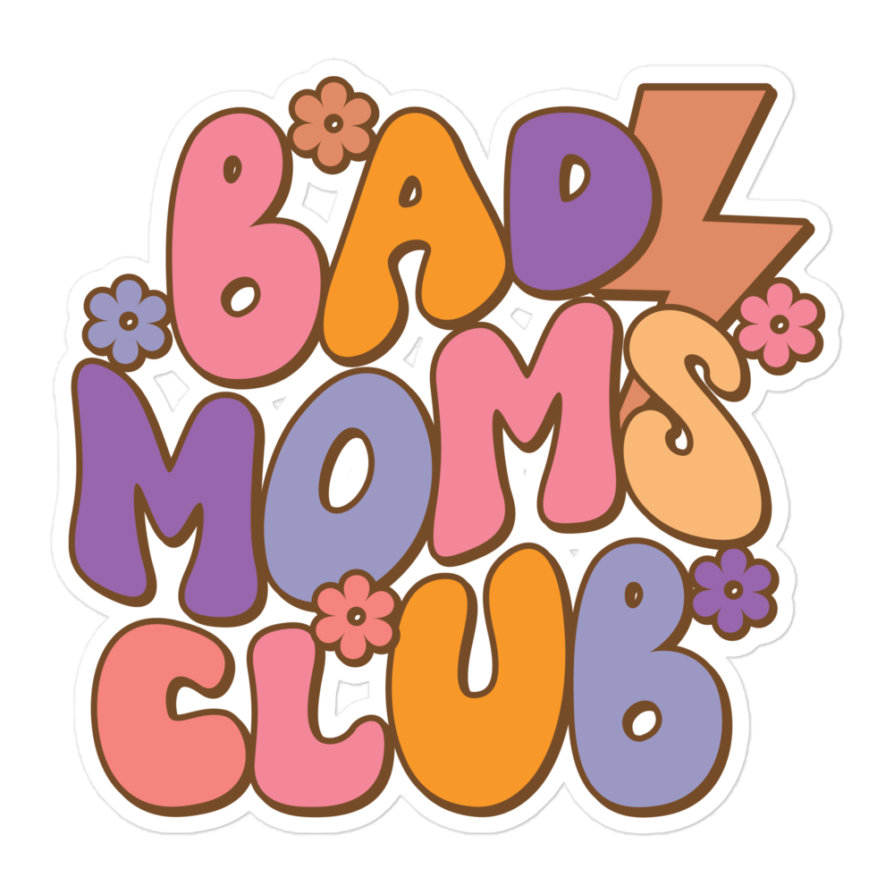 Bad Moms Club Bubble-free stickers