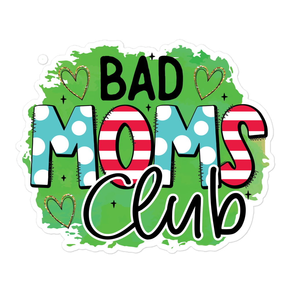 Bad Moms Club Bubble-free stickers