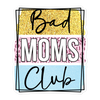 Bad Moms Club Bubble-free stickers