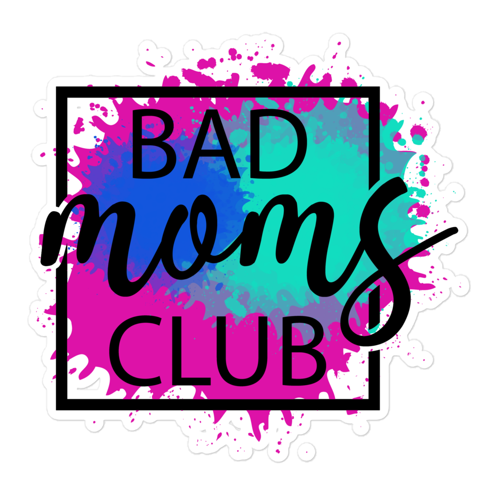 Bad Moms Club Bubble-free stickers