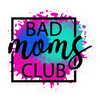 Bad Moms Club Bubble-free stickers