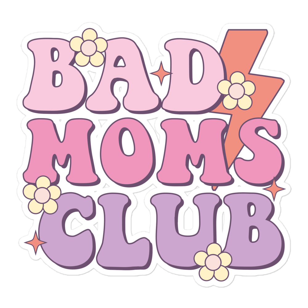 Bad Moms Club Bubble-free stickers