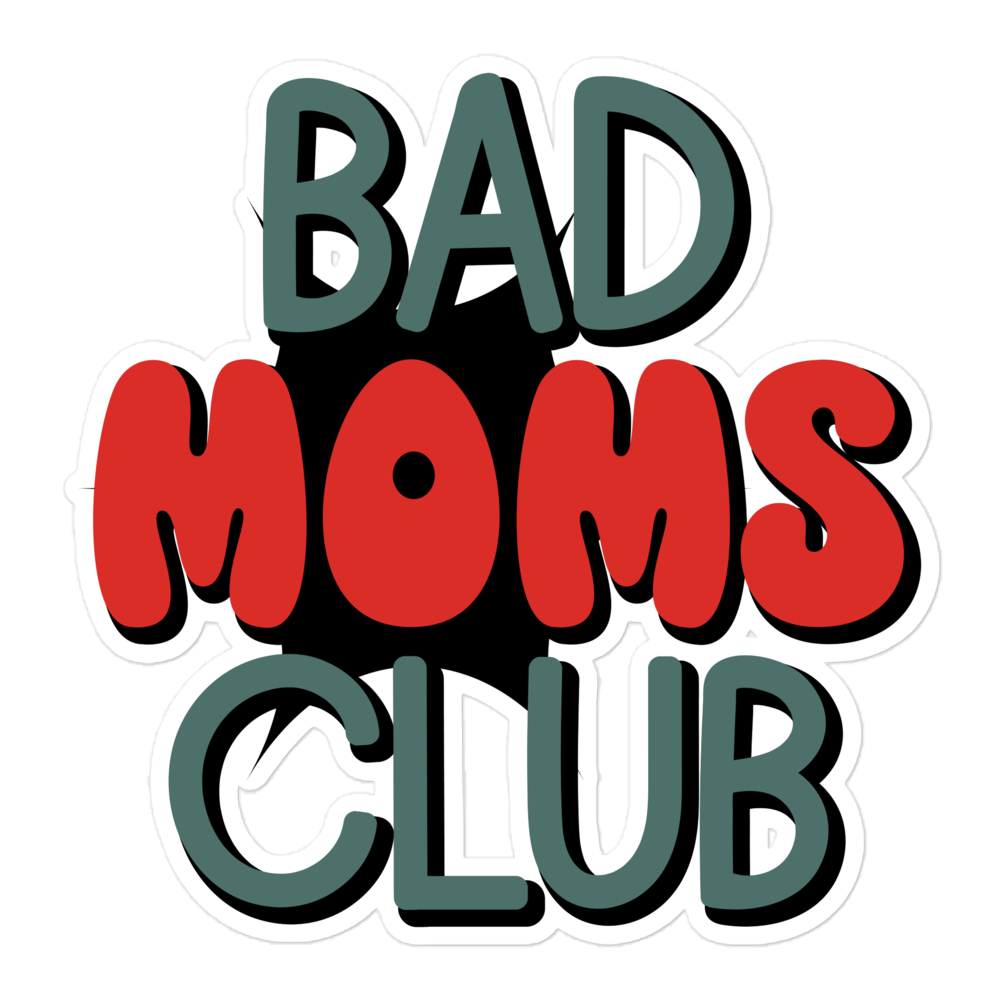 Bad Moms Club Bubble-free stickers