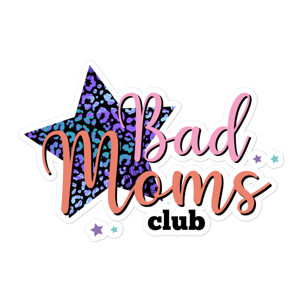 Bad Moms Club Bubble-free stickers