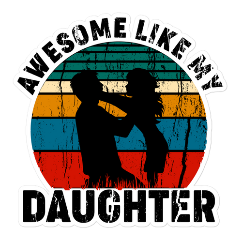 Awesome Like My Daughter Bubble-free stickers