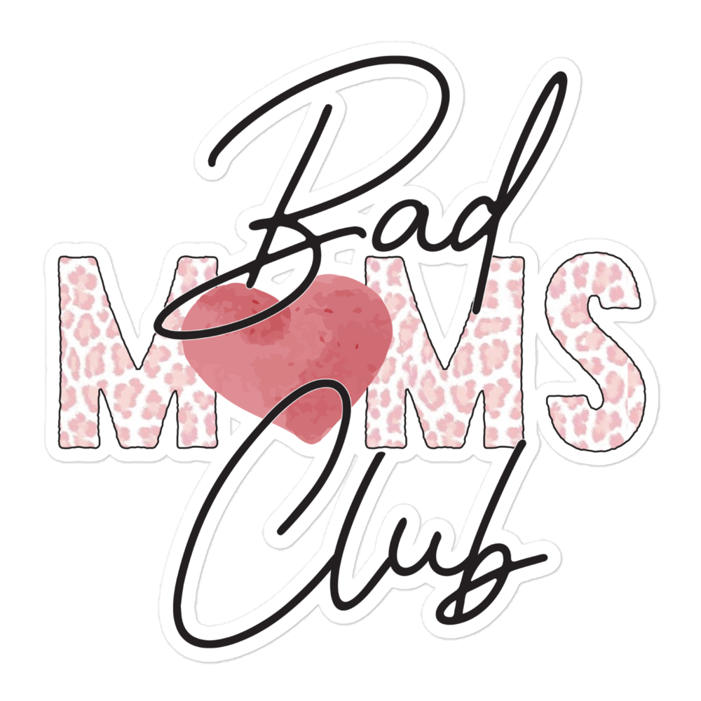 Bad Moms Club Bubble-free stickers